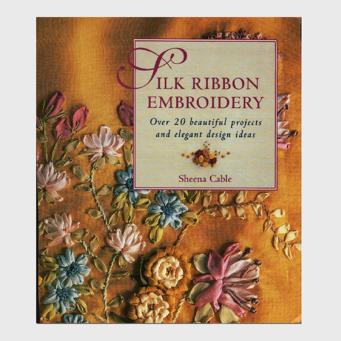 Over 20 Beautiful Projects Silk Ribbon Embroidery || E-Book Instant Download PDF files || 20BEAPROSILRIBEMB34